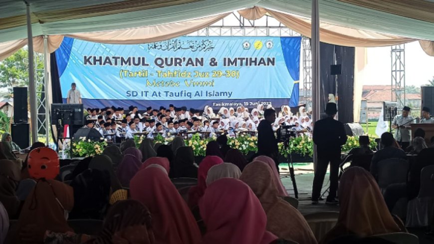 Khatmul Quran dan Imtihan, SD IT At Taufiq Al Islamy Tasik Cetak Generasi Rabbani 