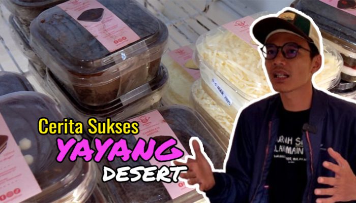 Yayang Dessert, Awalnya Cuma untuk Keluarga, Kini Produknya Laris Se-Indonesia